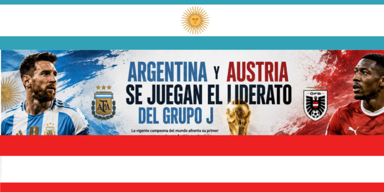 Argentina y Austria se juegan el liderato del Grupo J en un duelo entre aspirantes
